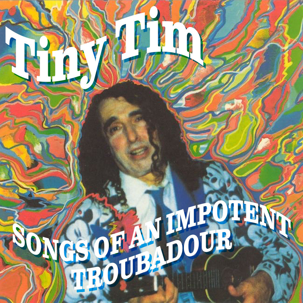 Tiny Tim - Songs of an Impotent Troubadour [Expanded Edition] - Digital Album