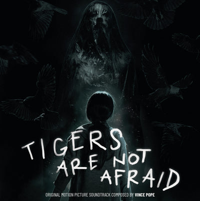 Tigers Are Not Afraid - Original Motion Picture Soundtrack