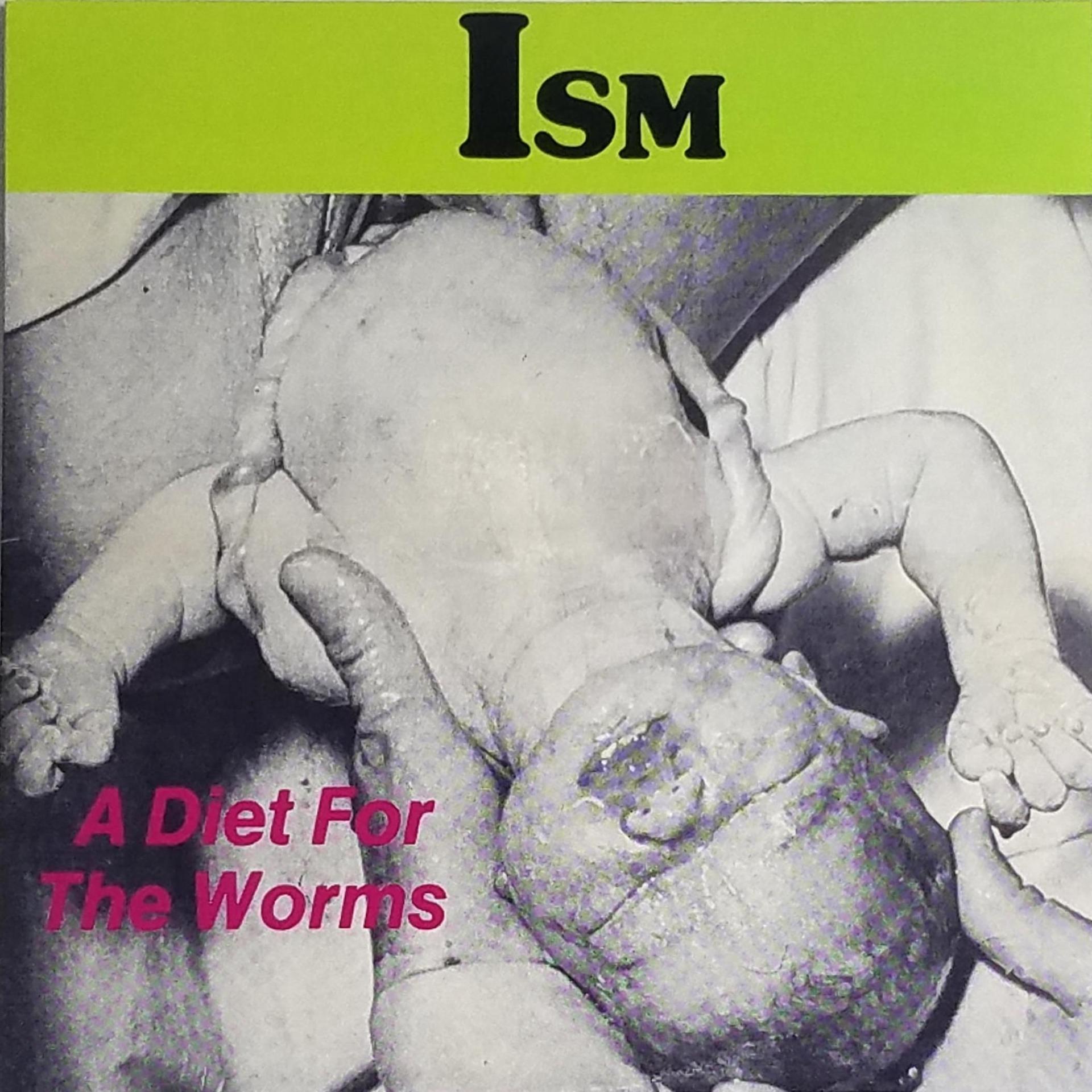 Ism - A Diet For The Worms